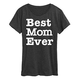 Women's Best Mom Ever Graphic Tee