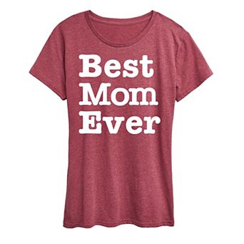 Women's Best Mom Ever Graphic Tee