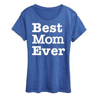 Women's Best Mom Ever Graphic Tee