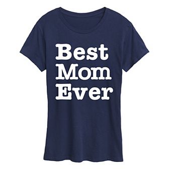 Women's Best Mom Ever Graphic Tee