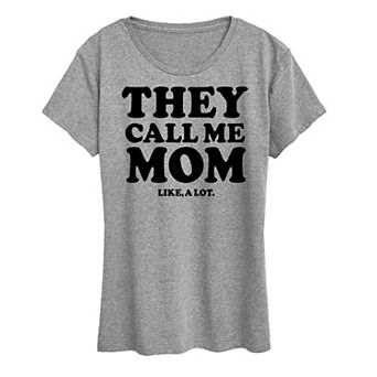 Women's Call Me Mom A Lot Graphic Tee