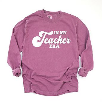 In My Teacher Era Garment Dyed Long Sleeve Tees