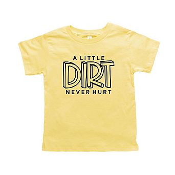 A Little Dirt Never Hurt Toddler Short Sleeve Graphic Tee