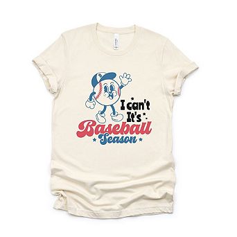 I Can't It's Baseball Season Short Sleeve Graphic Tee