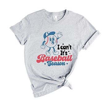 I Can't It's Baseball Season Short Sleeve Graphic Tee
