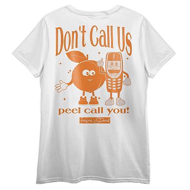 Juniors' Don't Call Us, Peel Call You Graphic Tee