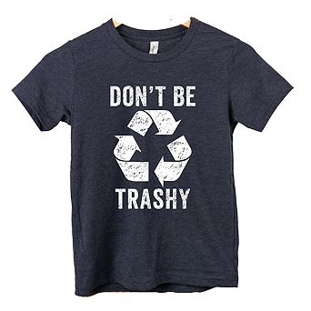 Don't Be Trashy Toddler Short Sleeve Graphic Tee