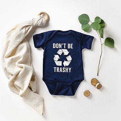 Don't Be Trashy Baby Bodysuit