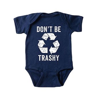 Don't Be Trashy Baby Bodysuit
