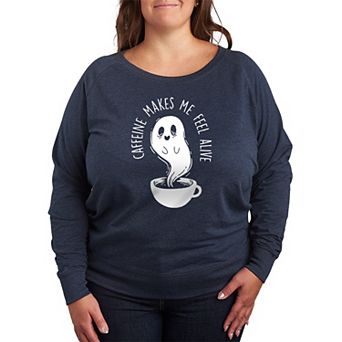 Plus Size Caffeine Makes Me Feel Alive Ghost French Terry Long Sleeve Tee