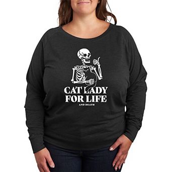 Plus Size Cat Lady For Life Skeleton French Terry Long Sleeve Tee