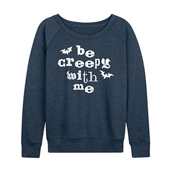 Women's Be Creepy With Me Bats French Terry Long Sleeve Tee