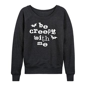 Women's Be Creepy With Me Bats French Terry Long Sleeve Tee
