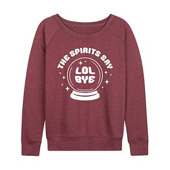 Women's Spirits Say LOL Bye French Terry Long Sleeve Tee
