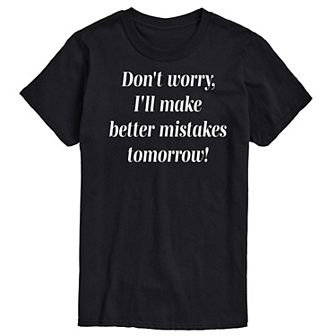 Men's Better Mistakes Tomorrow Graphic Tee