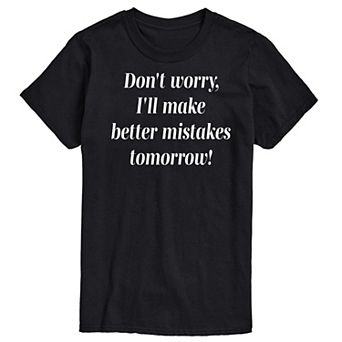 Men's Better Mistakes Tomorrow Graphic Tee