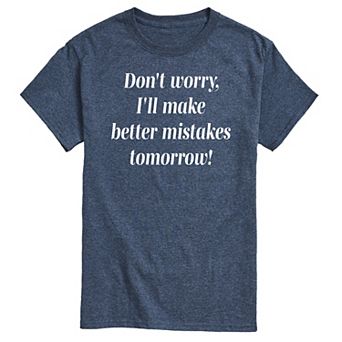 Men's Better Mistakes Tomorrow Graphic Tee
