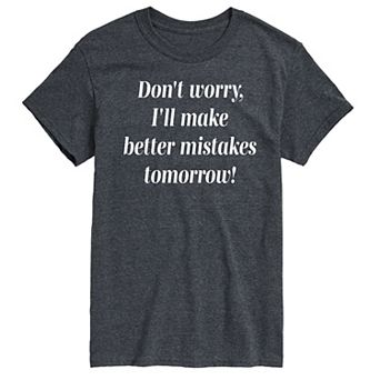 Men's Better Mistakes Tomorrow Graphic Tee