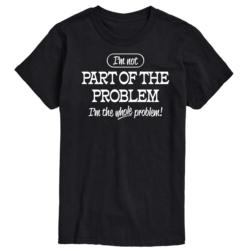 Men's Part Of The Problem Graphic Tee