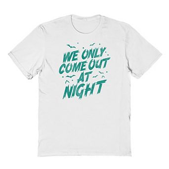 Men's We Only Come Out at Night Halloween Graphic Tee