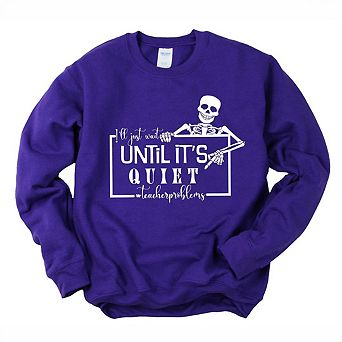 Simply Sage Market Wait Until It's Quiet Sweatshirt