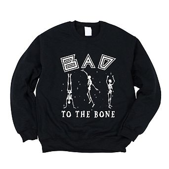 Bad To The Bone Sweatshirt