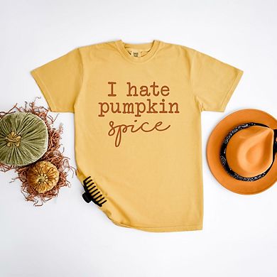 I Hate Pumpkin Spice Garment Dyed Tees
