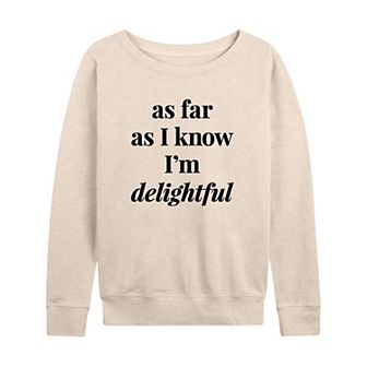 Women's As I Know I'm Delightful French Terry Long Sleeve Tee