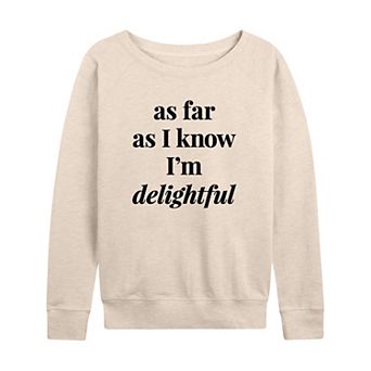 Women's As I Know I'm Delightful French Terry Long Sleeve Tee