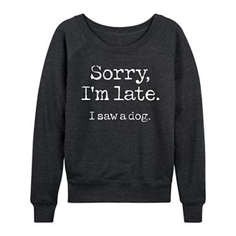 Women's I Saw A Dog French Terry Long Sleeve Tee