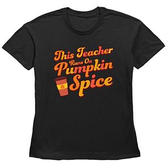 Women's This Teacher Runs On Pumpkin Spice Graphic Tee