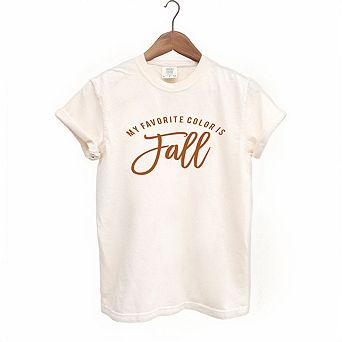 My Favorite Color Is Fall Garment Dyed Tees