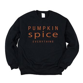 Pumpkin Spice Everything Sweatshirt