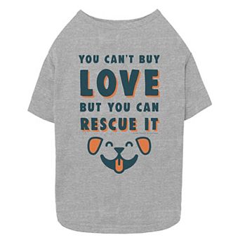 A Dog's Purpose You Can't Buy Love But You Can Rescue It Pet Tee