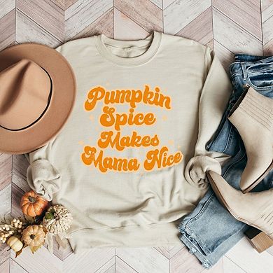 Pumpkin Spice Makes Mama Nice Sweatshirt