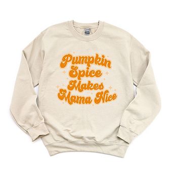 Pumpkin Spice Makes Mama Nice Sweatshirt