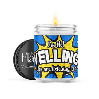 I'm Not Yelling, You Are Listening Loud - 22-oz Candle Jar - Mahogany Teakwood