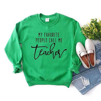 My Favorite People Call Me Teacher Sweatshirt