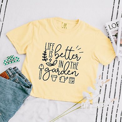 Life Is Better In The Garden Relaxed Fit Cropped Tee