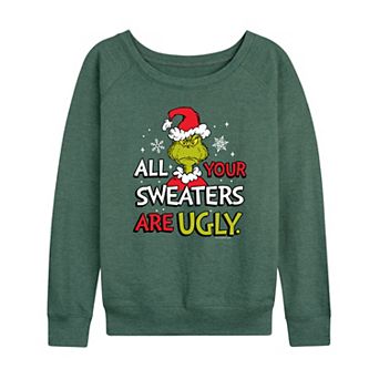 Women's Dr. Seuss Grinch Sweaters Are Ugly French Terry Long Sleeve Tee