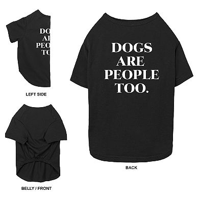 Mad Engine Global Dogs Are People Too Pet Tee