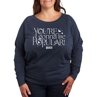 Plus Size Wicked You're Gonna Be Popular French Terry Long Sleeve Tee