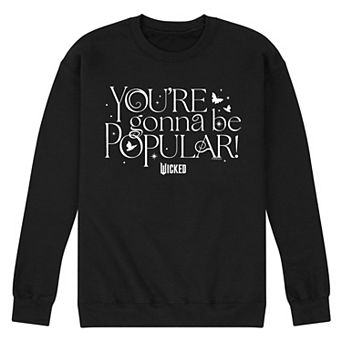 Men's Wicked You're Gonna Be Popular Fleece Sweatshirt
