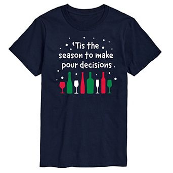 Men's 'Tis The Season To Make Pour Decisions Graphic Tee