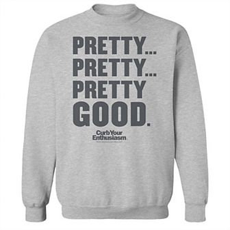 Men's Pretty Pretty Pretty Good Gray Curb Your Enthusiasm Graphic Fleece Crew Sweatshirt