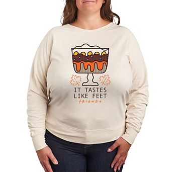 Plus Size Friends It Tastes Like Feet French Terry Long Sleeve Tee