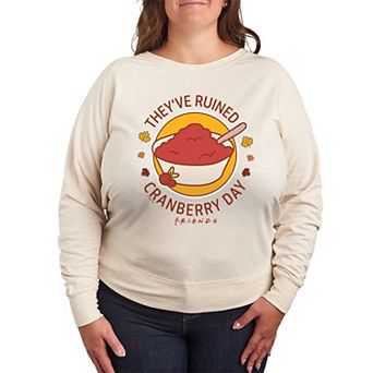Plus Size Friends Ruined Cranberry Day French Terry Long Sleeve Tee