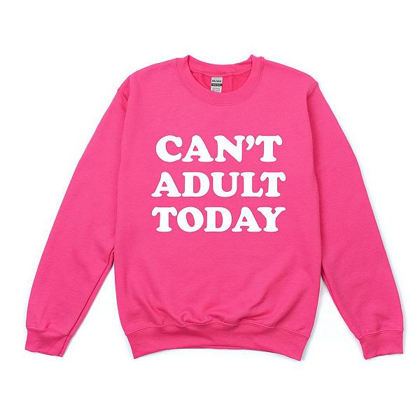 トップス gEeks college sweat simplycomplicated Can't Adult Today Bold Sweatshirt