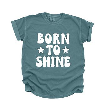 Born To Shine Stars Garment Dyed Tees