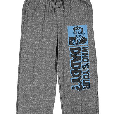 Men's Who's Your Daddy Pajama Pants